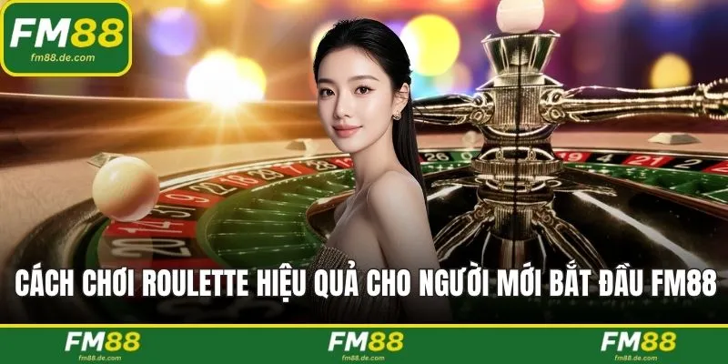 Cách chơi roulette hiệu quả