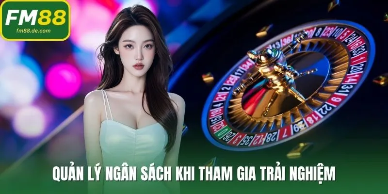 Quản lý ngân sách khi tham gia trải nghiệm