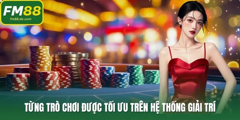 Từng trò chơi được tối ưu trên hệ thống giải trí